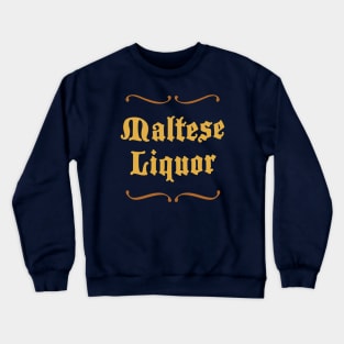 Maltese Liquor Crewneck Sweatshirt